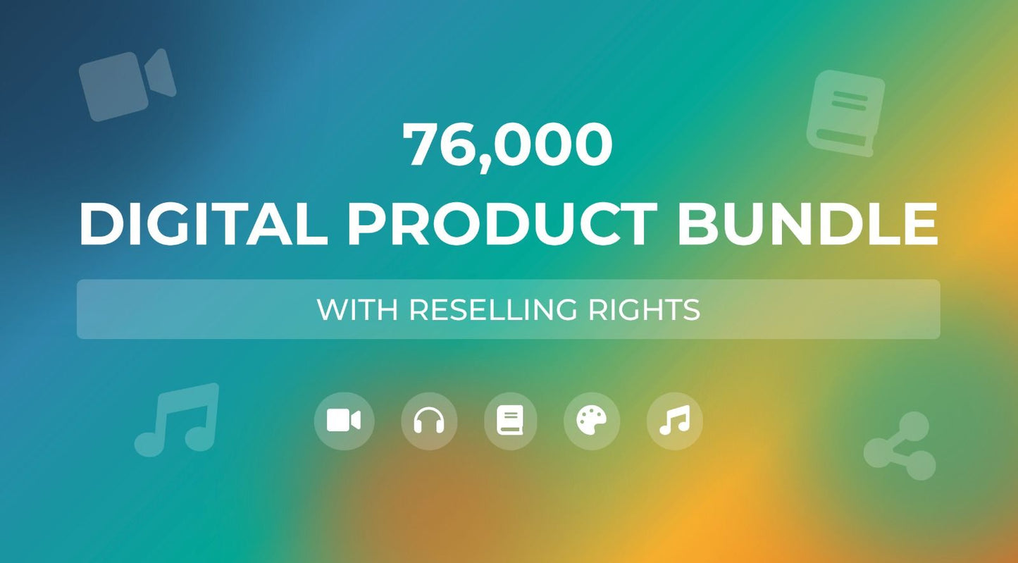 76,000+ Digital Product Bundle With Reselling Rights